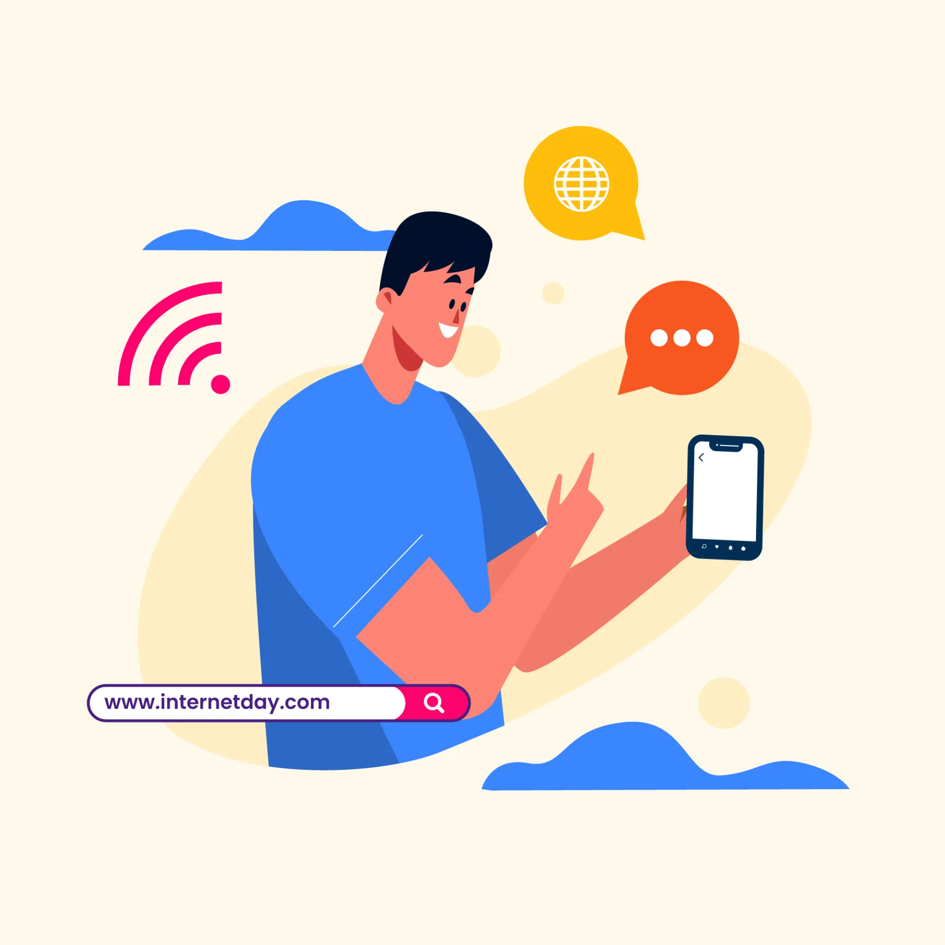 رسم توضيحي مسطح (Flat Illustration) لشاب يبتسم ويرتدي تيشيرت أزرق يحمل هاتفاً ذكياً بيده اليسرى ويشير إليه بسبابة يده اليمنى، عائم فوق الهاتف فقاعة حوار برتقالية بها ثلاث نقاط (...) وفقاعة حوار صفراء بها رمز الكرة الأرضية، وبجانبه رمز شبكة واي فاي (Wi-Fi) باللون الوردي، وفي الأسفل شريط بحث أبيض يحتوي على رابط www.internetday.com مع زر بحث وردي، على خلفية بيج تحتوي على أشكال عائمة باللونين الأزرق والأصفر.