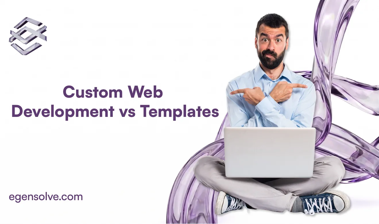 Custom Web Development vs Templates